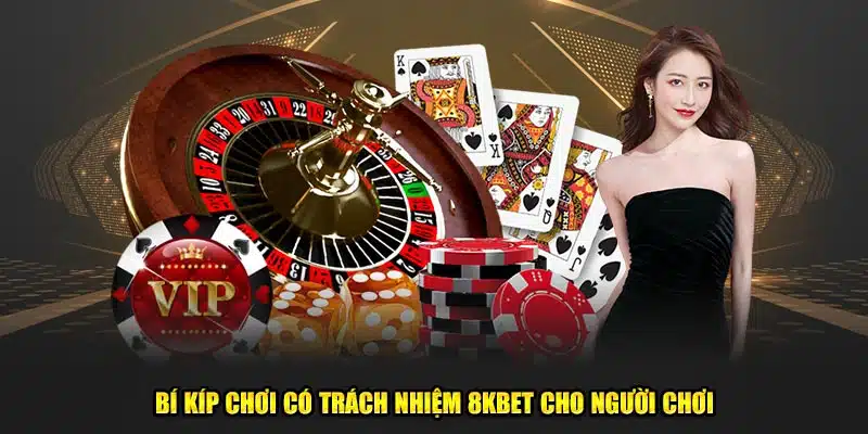 Bí kíp chơi có trách nhiệm 8kbet cho người chơi