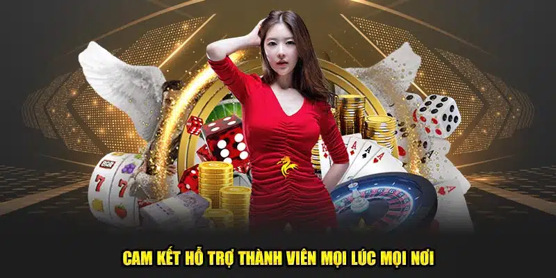 Hệ thống cam kết sẵn lòng trợ giúp thành viên mọi lúc mọi nơi