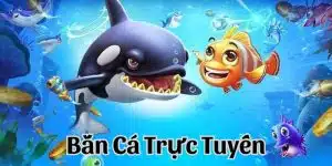 bắn cá trực tuyến