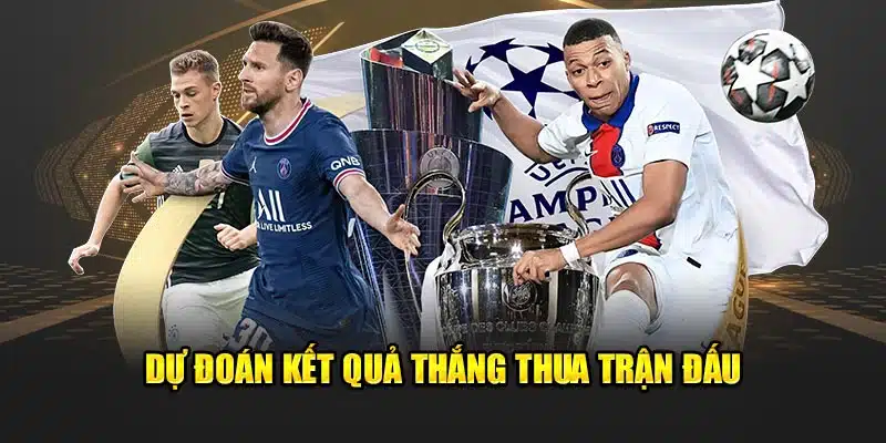 Dự đoán kết quả thắng thua trận đấu 