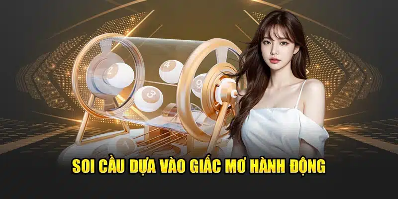  Soi cầu dựa vào giấc mơ hành động