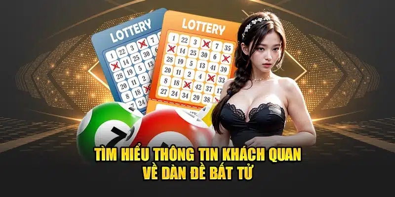 Tìm hiểu thông tin khách quan về dàn đề bất tử