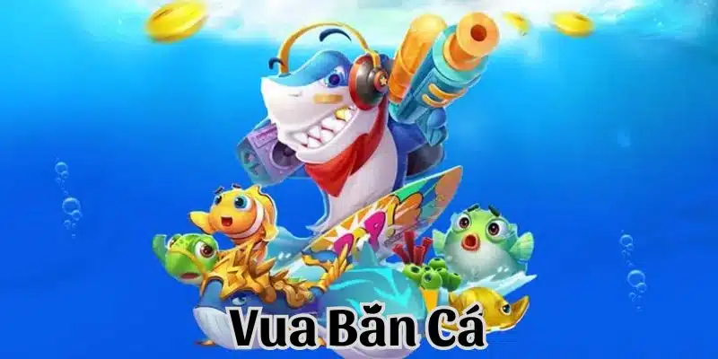 Vua Bắn Cá